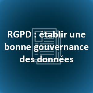 RGPD établir une gouvernance des données